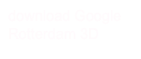 download Google Rotterdam 3D